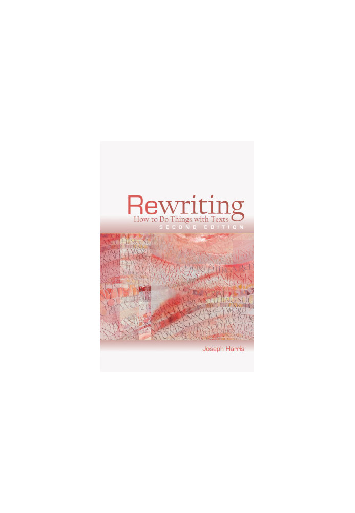 Rewriting: How to Do Things with Texts, Second Edition