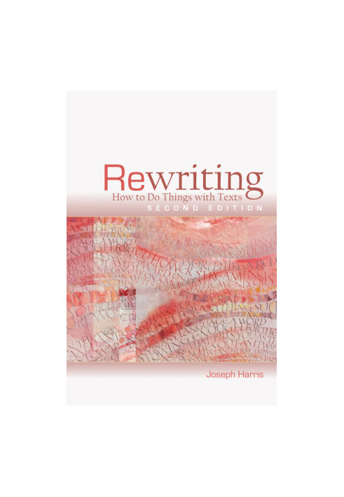 Rewriting: How to Do Things with Texts, Second Edition