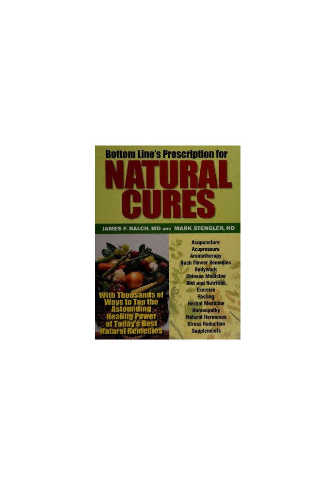 Bottom Line's Prescription for Natural Cures : With Thousands of Ways to Tap the Astounding Healing Power of Today's Best Nat