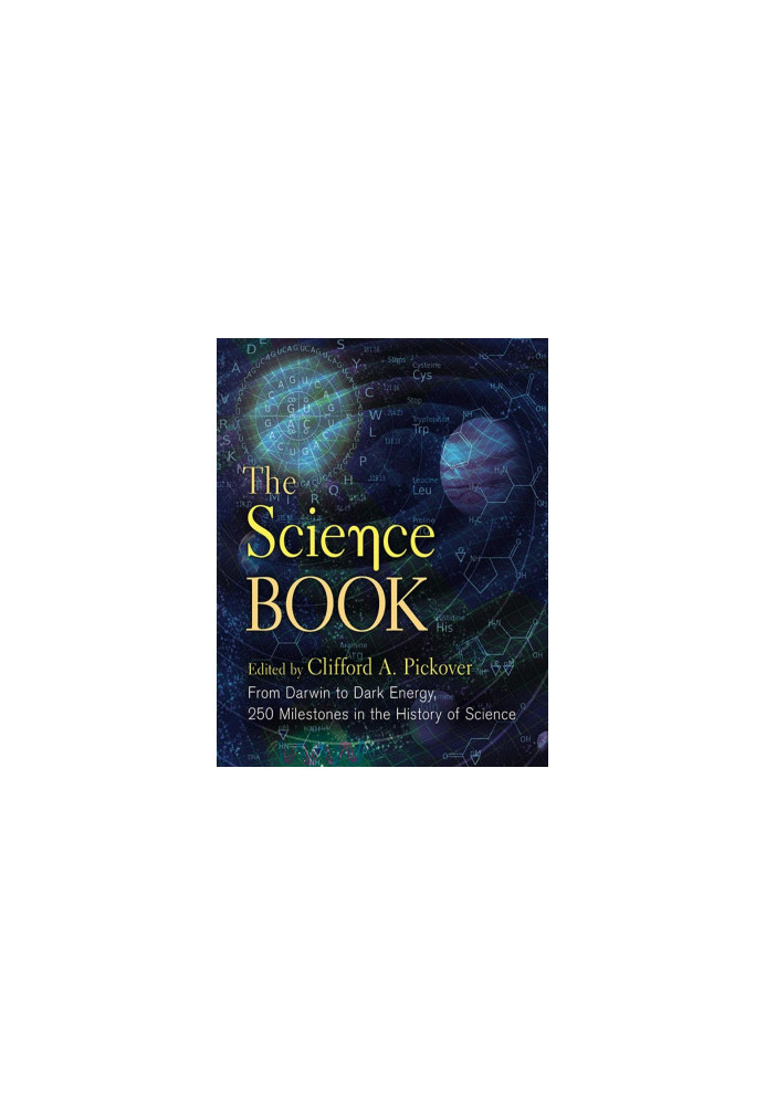 The Science Book: From Darwin to Dark Energy, 250 Milestones in the History of Science