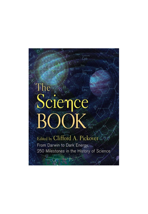 The Science Book: From Darwin to Dark Energy, 250 Milestones in the History of Science