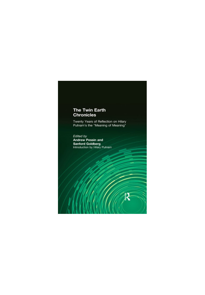 The Twin earth chronicles: twenty years of reflection on Hilary Putnam's ''The meaning of 'meaning'''