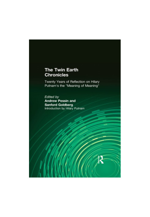 The Twin earth chronicles: twenty years of reflection on Hilary Putnam's ''The meaning of 'meaning'''