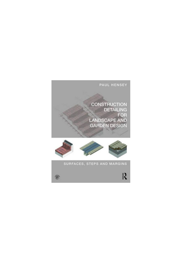 Construction detailing for landscape and garden design: surface, steps and margins