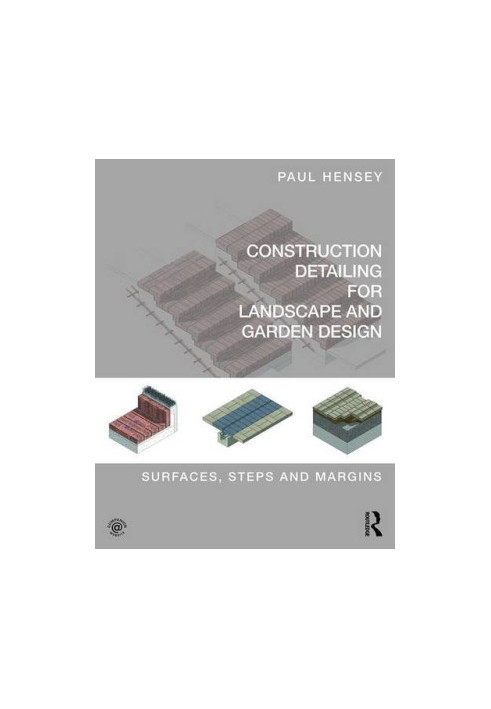 Construction detailing for landscape and garden design: surface, steps and margins