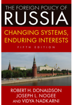 The Foreign Policy of Russia: Changing Systems, Enduring Interests, 2014
