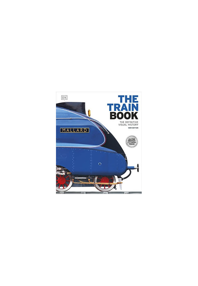 The Train Book: The Definitive Visual History