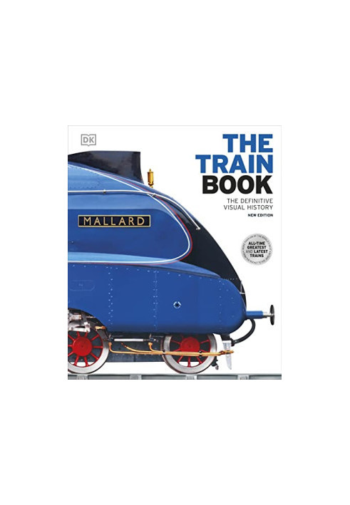 The Train Book: The Definitive Visual History
