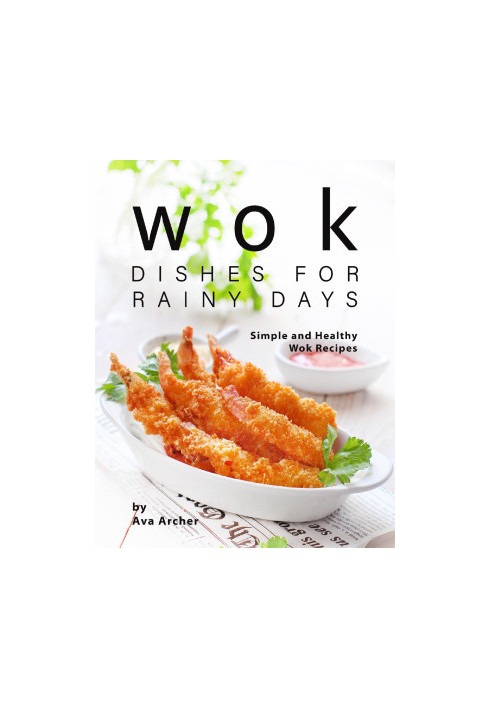 Wok Dishes for Rainy Days - Simple and Healthy Wok Recipes