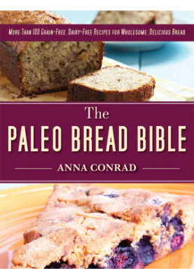The Paleo Bread Bible