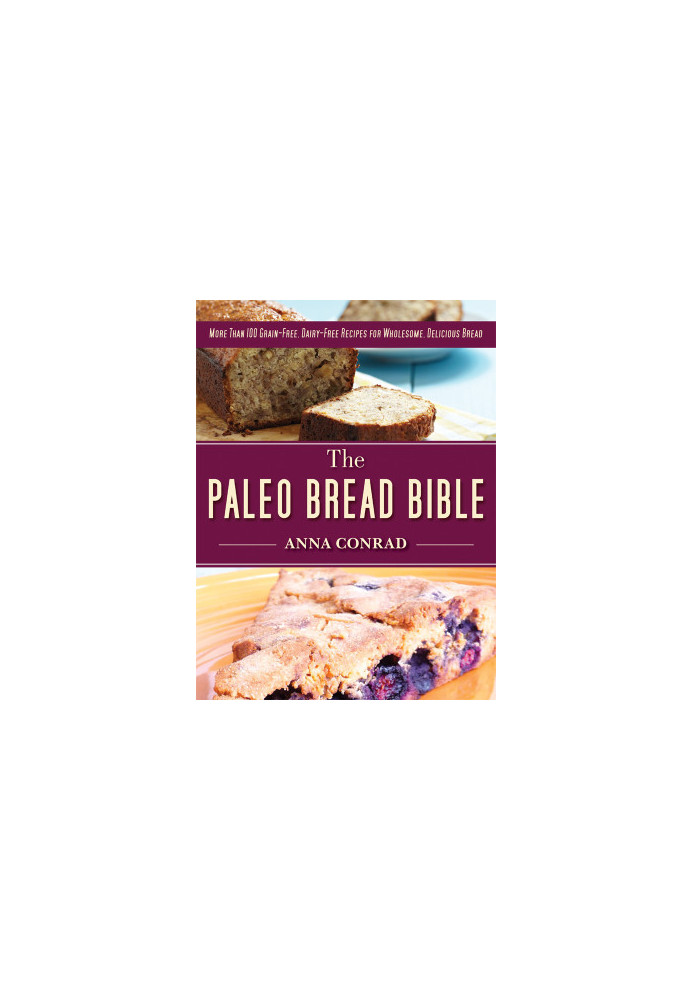 The Paleo Bread Bible