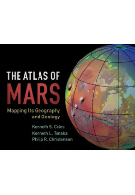 The Atlas of Mars: Mapping Its Geography and Geology