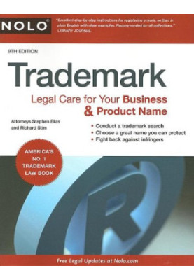 Trademark: Legal Care for Your Business & Product Name, 9th Edition