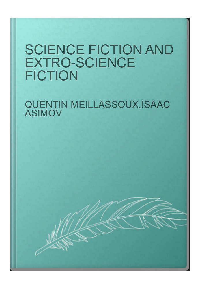 Science Fiction and Extro-Science Fiction