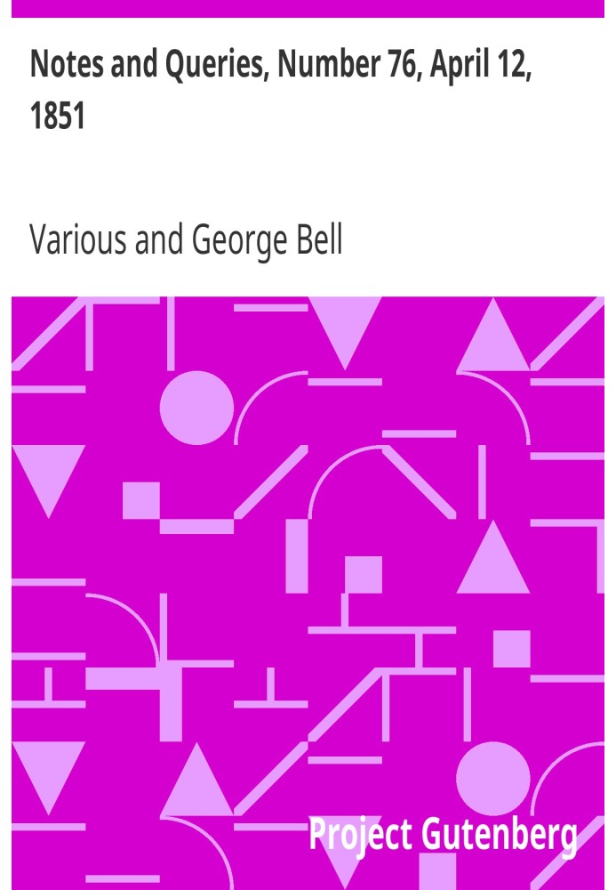 Примітки та запитання, номер 76, 12 квітня 1851 р. Засіб спілкування для літераторів, художників, антикварів, генеалогів тощо.