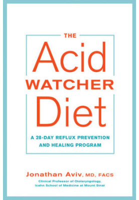 The Acid Watcher Diet: A 28-Day Reflux Prevention and Healing Program