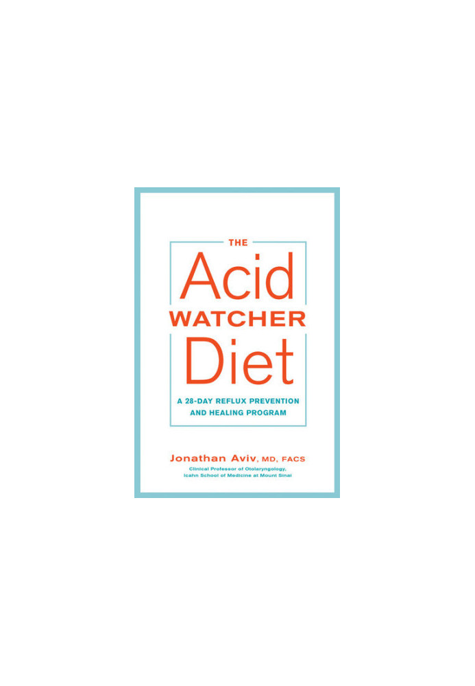 The Acid Watcher Diet: A 28-Day Reflux Prevention and Healing Program