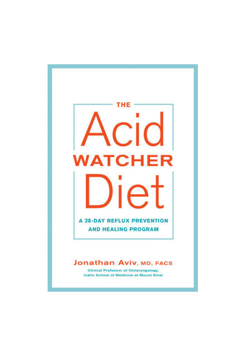 The Acid Watcher Diet: A 28-Day Reflux Prevention and Healing Program