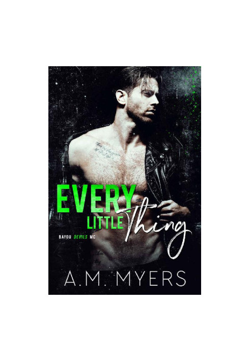 [Bayou Devils MC 07] • Every Little Thing