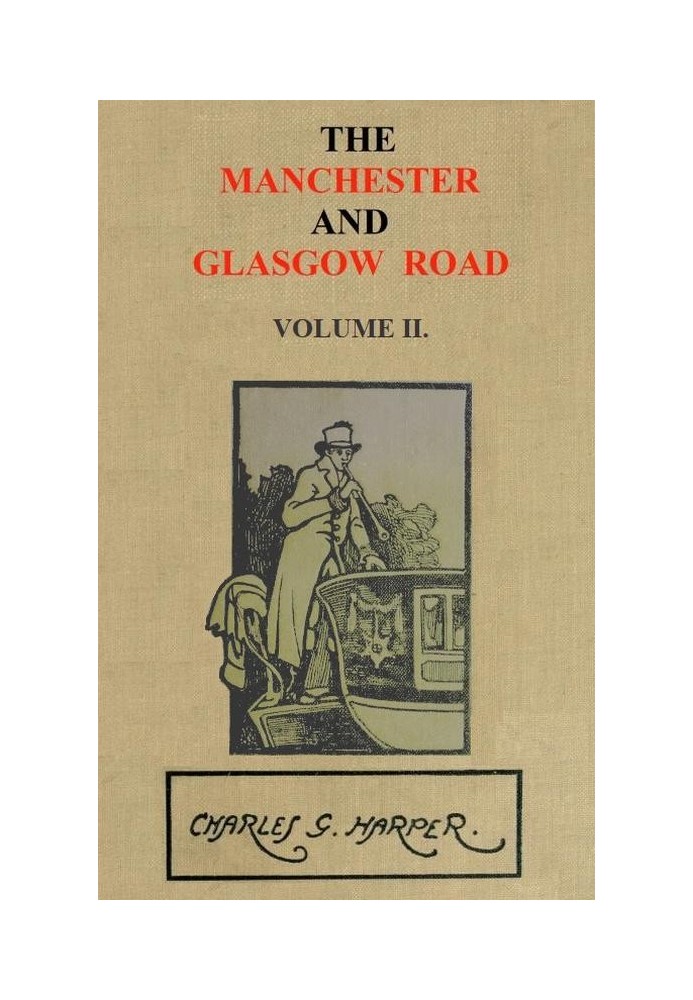 The Manchester and Glasgow Road, Volume 2 (of 2) This Way to Gretna Green