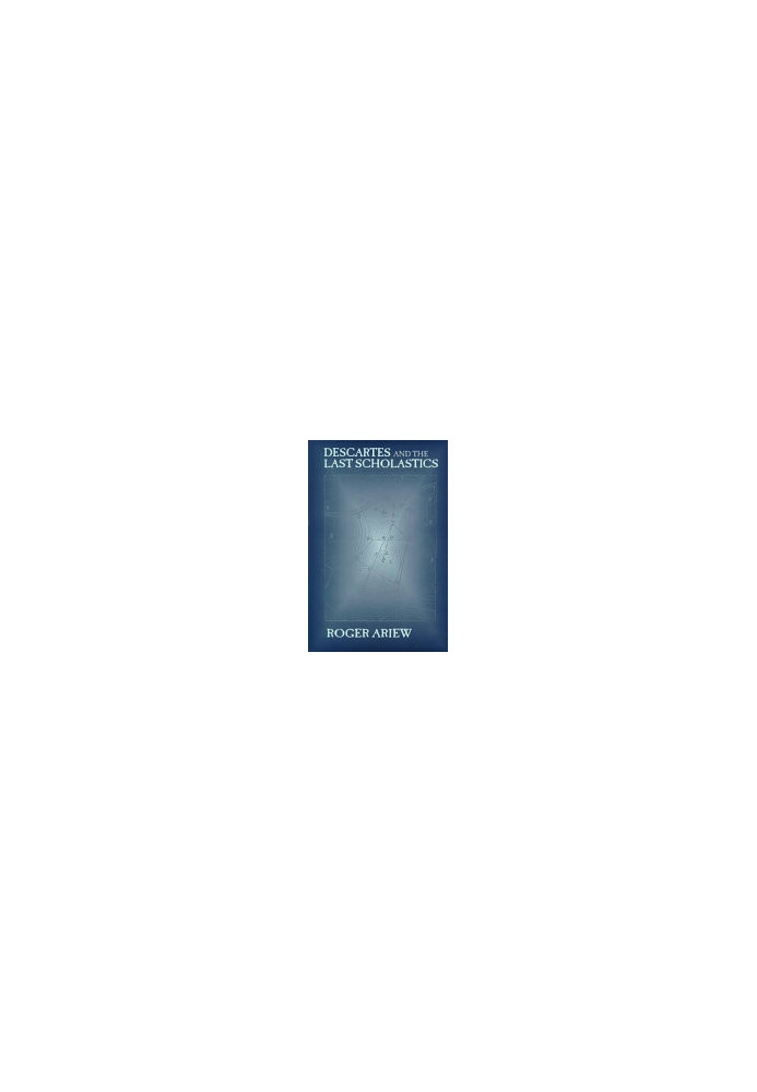 Descartes and the Last Scholastics