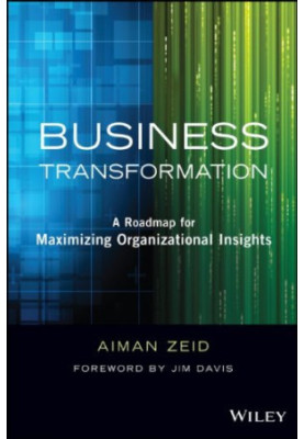Business Transformation: A Roadmap for Maximizing Organizational Insights
