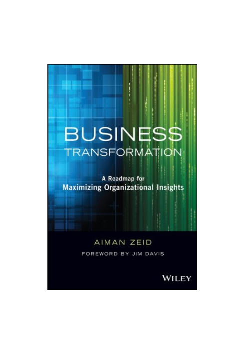 Business Transformation: A Roadmap for Maximizing Organizational Insights