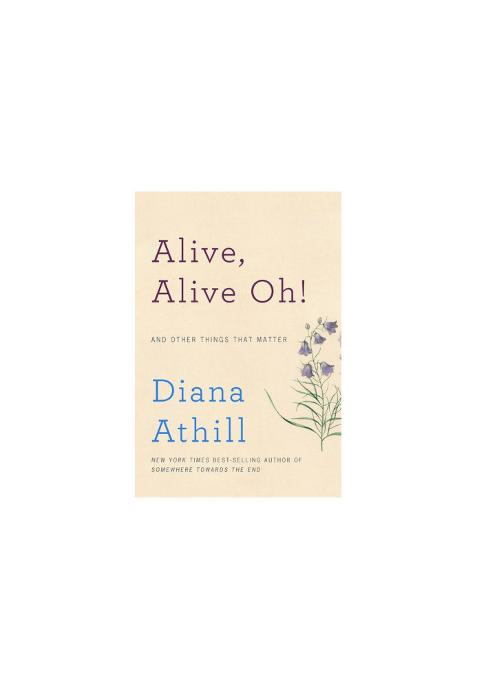 Alive, Alive Oh!: And Other Things That Matter