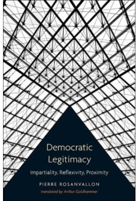 Democratic legitimacy: impartiality, reflexivity, proximity