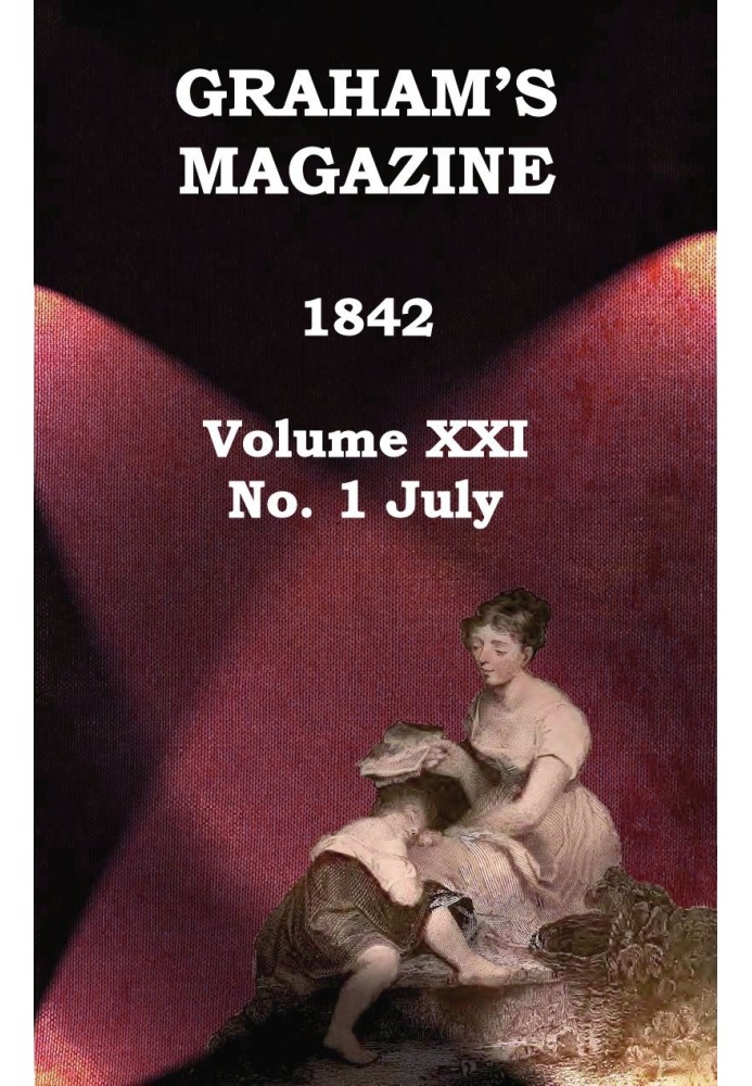 Журнал Graham's, Vol. XXI, № 1, липень 1842 р