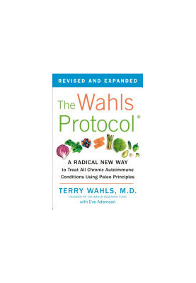 The Wahls Protocol: A Radical New Way (Revised and Expanded)