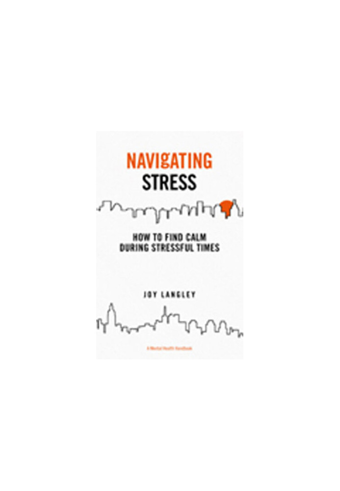 Navigating Stress: How to Find Calm During Stressful Times