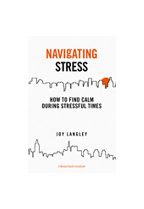 Navigating Stress: How to Find Calm During Stressful Times