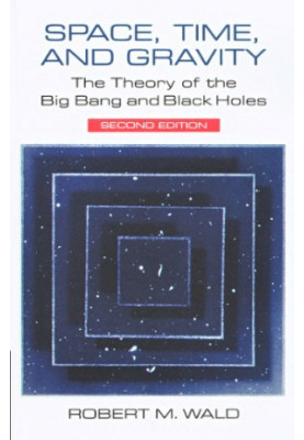 Space, Time and Gravity: the Theory of the Big Bang and Black Holes (Second Edition)