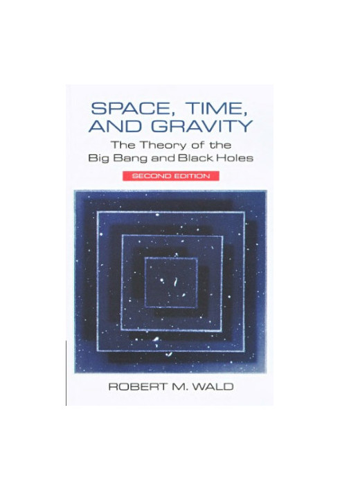 Space, Time and Gravity: the Theory of the Big Bang and Black Holes (Second Edition)