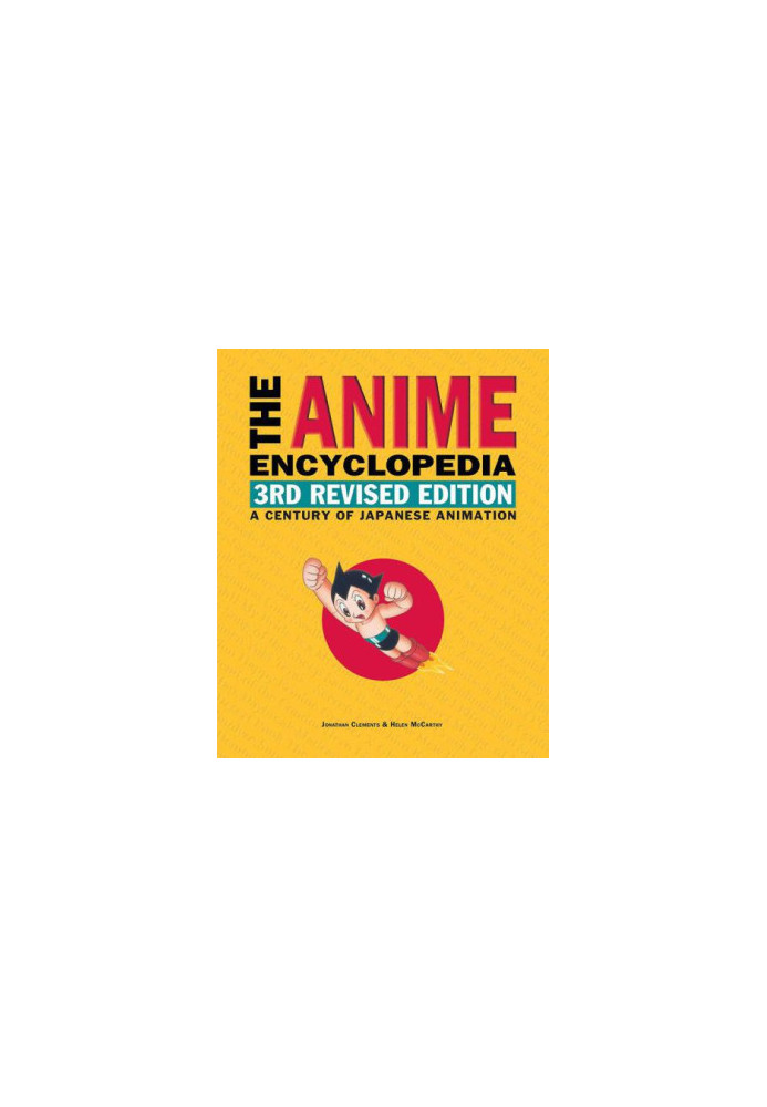 The Anime Encyclopedia, 3rd Revised Edition: A Century of Japanese Animation