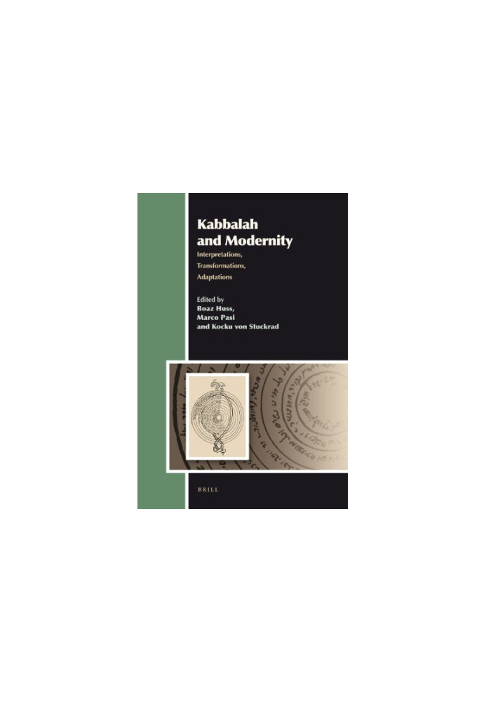 Kabbalah and Modernity: Interpretations, Transformations, Adaptations