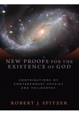 New Proofs for the Existence of God: Contributions of Contemporary Physics and Philosophy