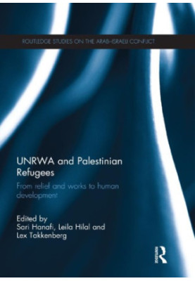 UNRWA and Palestinian Refugees: From Relief and Works to Human Development