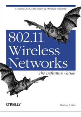 802.11 Wireless Networks: The Definitive Guide, Second Edition