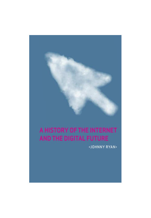 A history of the internet and the digital future