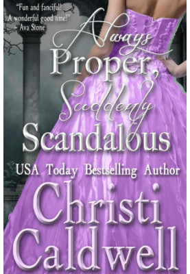 Always Proper, Suddenly Scandalous: Vol. 3 of Scandalous Seasons