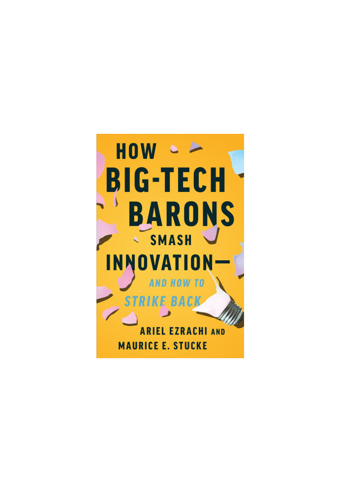How Big-Tech Barons Smash Innovation — and How to Strike Back