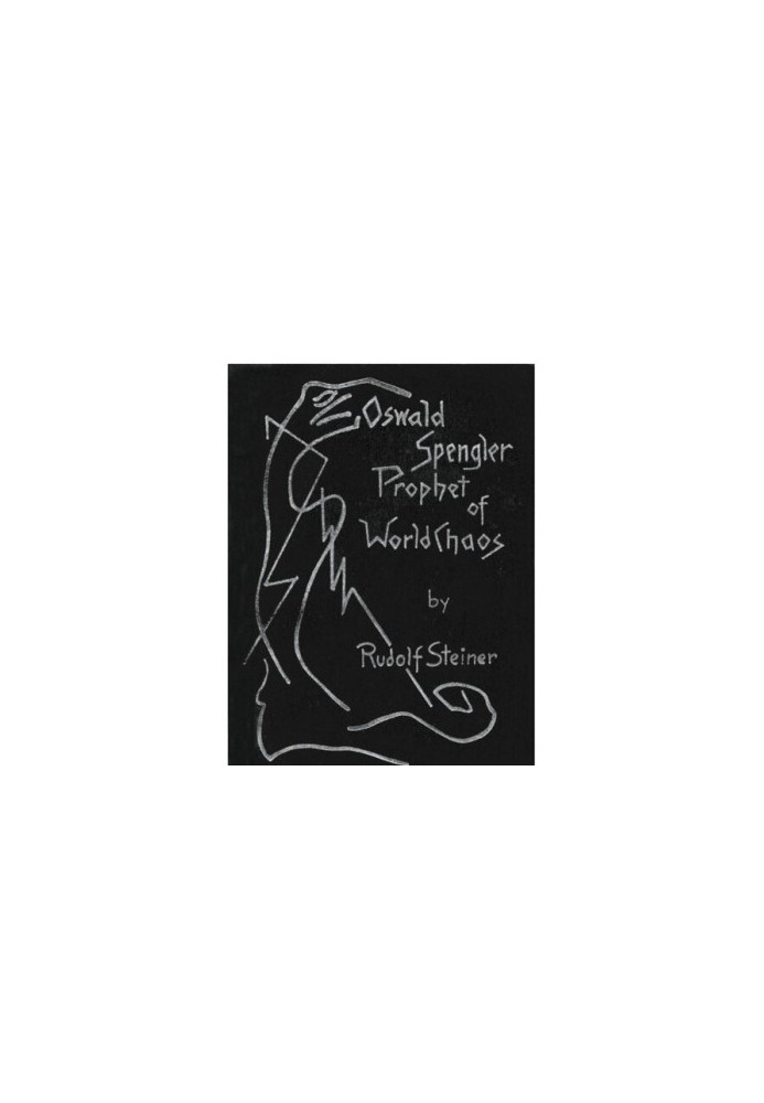Oswald Spengler Prophet Of World Chaos.