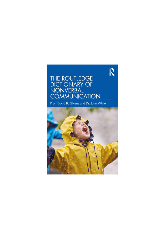 The Routledge Dictionary of Nonverbal Communication