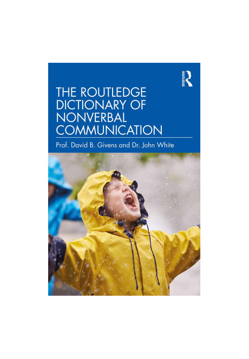The Routledge Dictionary of Nonverbal Communication