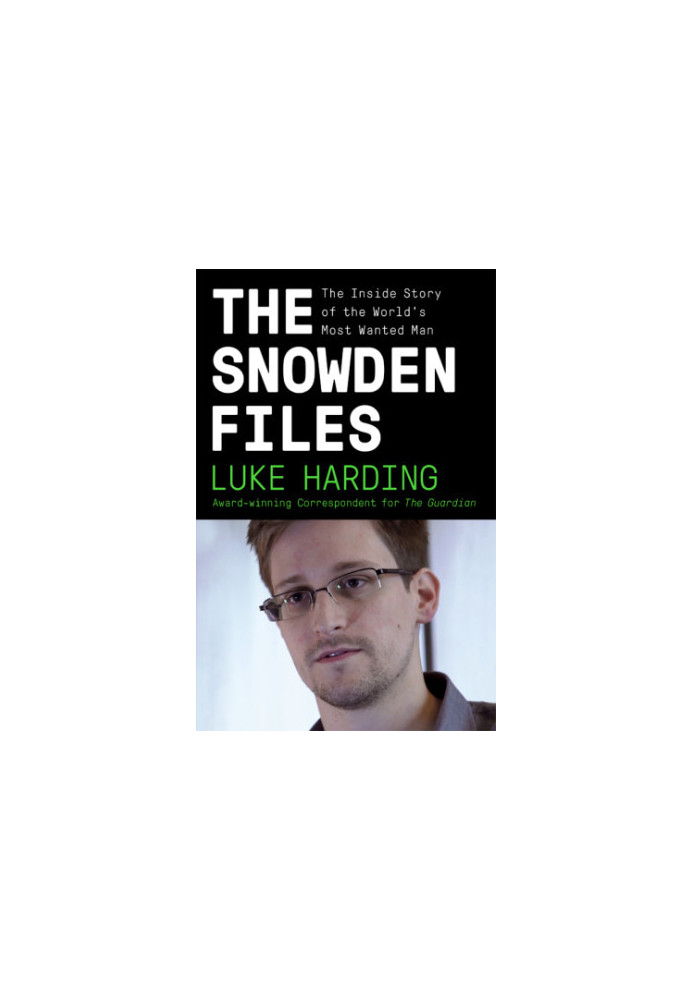 The Snowden files: the inside story of the world's most wanted man