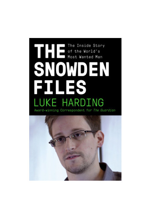 The Snowden files: the inside story of the world's most wanted man