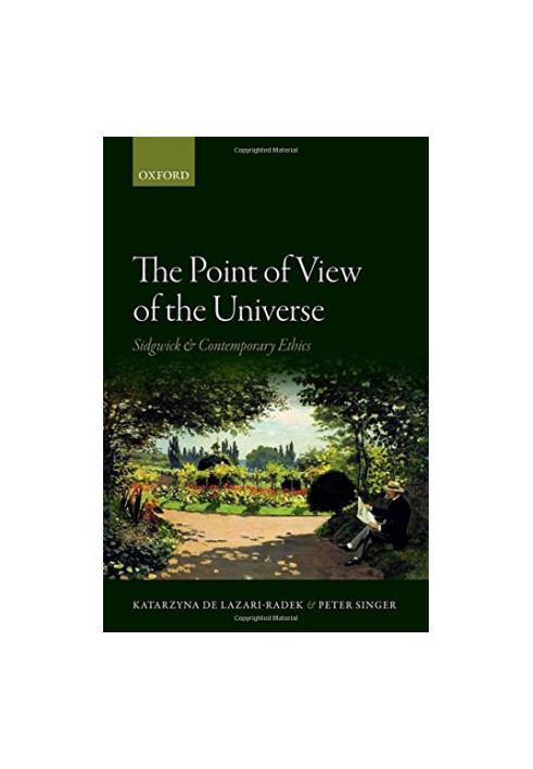 The point of view of the universe : Sidgwick and contemporary ethics
