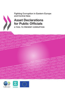 Fighting Corruption in Eastern Europe and Central Asia  Asset Declarations for Public Officials : a Tool to Prevent Corruptio